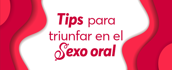 TIPS PARA FRIUNFAR EN EL SEXO ORAL